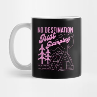 No Destination Just Glamping Mug